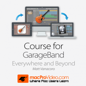 Course for GarageBand Everywhere and Beyond для Мак ОС