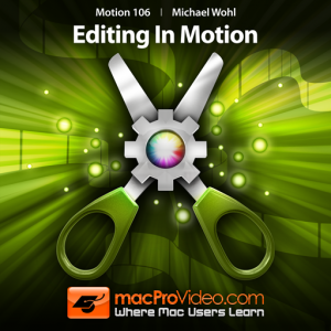 Course For Motion 5 106 - Editing In Motion для Мак ОС