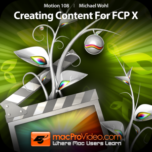 Course For Motion 5 108 - Creating Content For Final Cut Pro X для Мак ОС