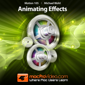 Course For Motion 5 105 - Animating Effects для Мак ОС