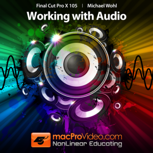 Course For Final Cut Pro X 105 - Working With Audio для Мак ОС